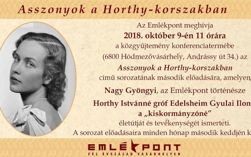  Asszonyok a Horthy-korszakban - Horthy Istvánné gróf Edelsheim Gyulai Ilona,  a „kiskormányzóné”