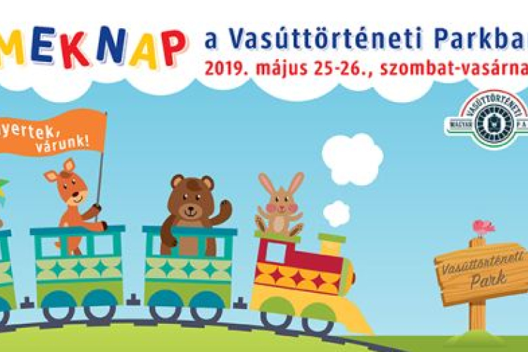 MÁJUS 25-26-ÁN ÚJRA GYERMEKNAP A VASÚTTÖRTÉNETI PARKBAN