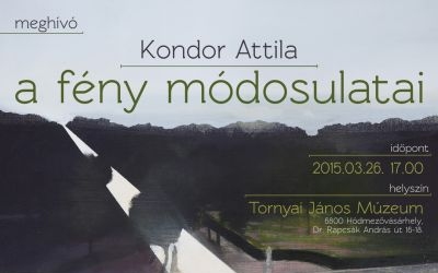 A fény módosulatai - Kondor Attila festőművész kiállítása Hódmezővásárhelyen