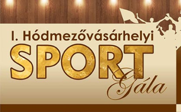 I. Hódmezővásárhelyi Sportgála