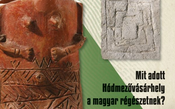 Mit adott Hódmezővásárhely a magyar régészetnek? 