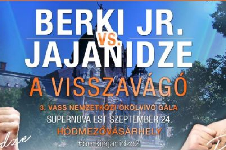 Berki vs. Jajanidze - A Visszavágó Hódmezővásárhelyen!