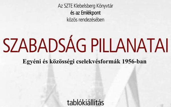 Szegeden a A szabadság pillanatai. Egyéni és közösségi cselekvésformák 1956-ban kiállítás